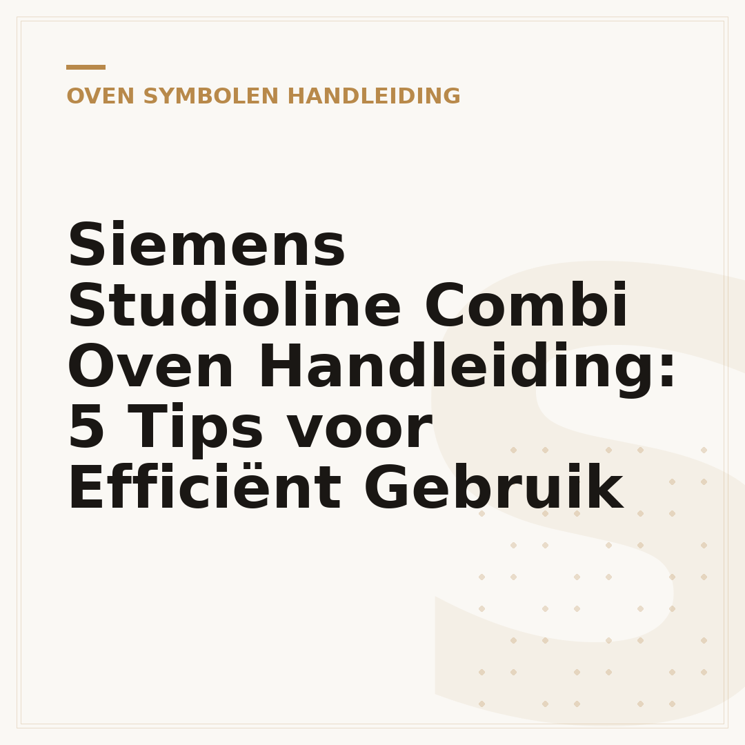 Siemens Studioline Combi Oven Handleiding: 5 Tips voor Efficiënt Gebruik