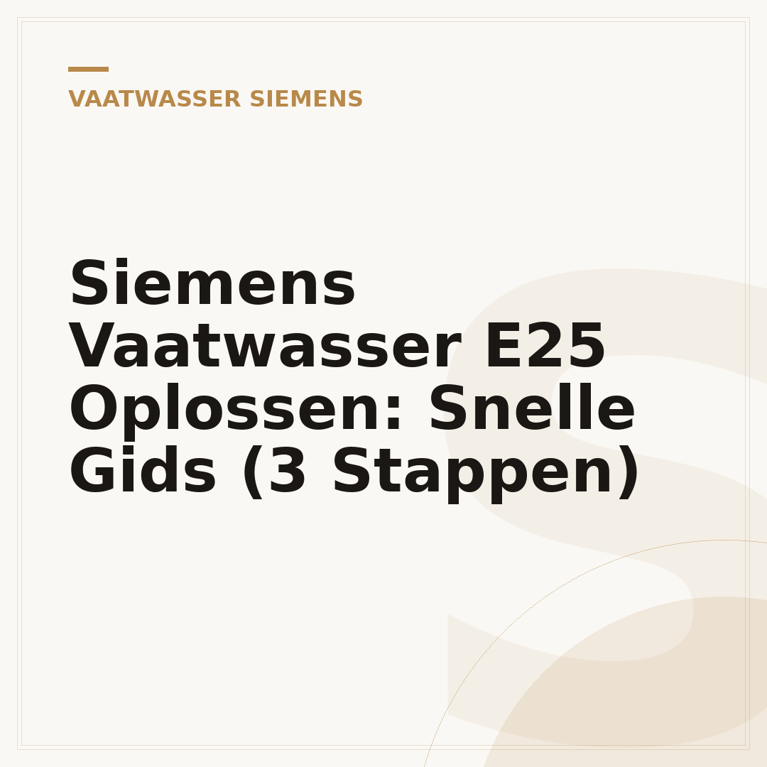 Siemens Vaatwasser E25 Oplossen: Snelle Gids (3 Stappen)