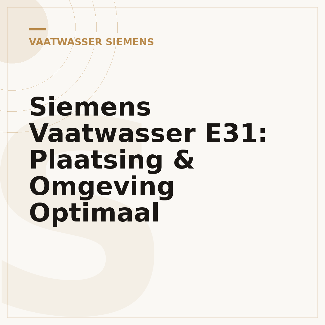 Siemens Vaatwasser E31: Plaatsing & Omgeving Optimaal