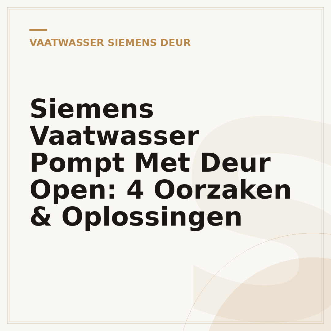 Siemens Vaatwasser Pompt Met Deur Open: 4 Oorzaken & Oplossingen