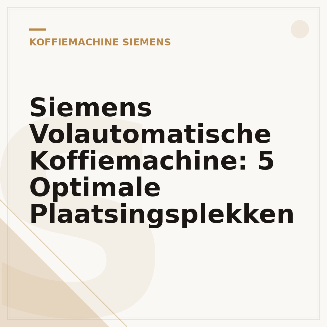 Siemens Volautomatische Koffiemachine: 5 Optimale Plaatsingsplekken