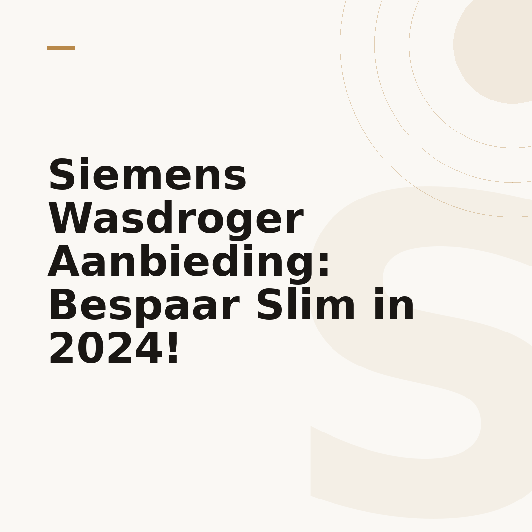 Siemens Wasdroger Aanbieding: Bespaar Slim in 2024!