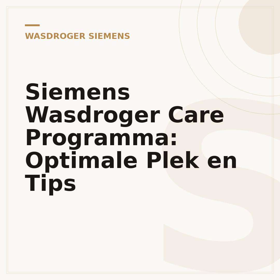 Siemens Wasdroger Care Programma: Optimale Plek en Tips