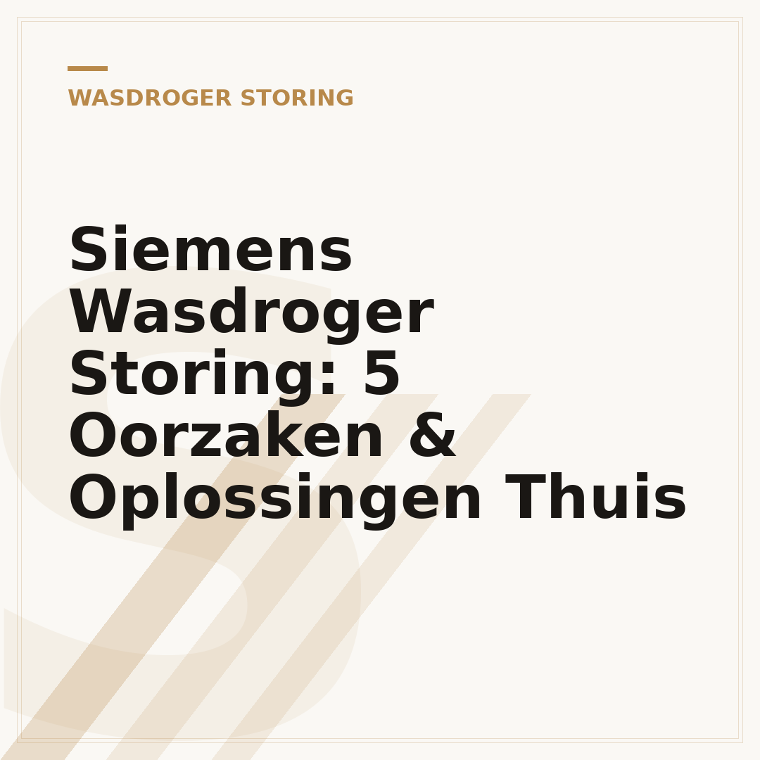 Siemens Wasdroger Storing: 5 Oorzaken & Oplossingen Thuis