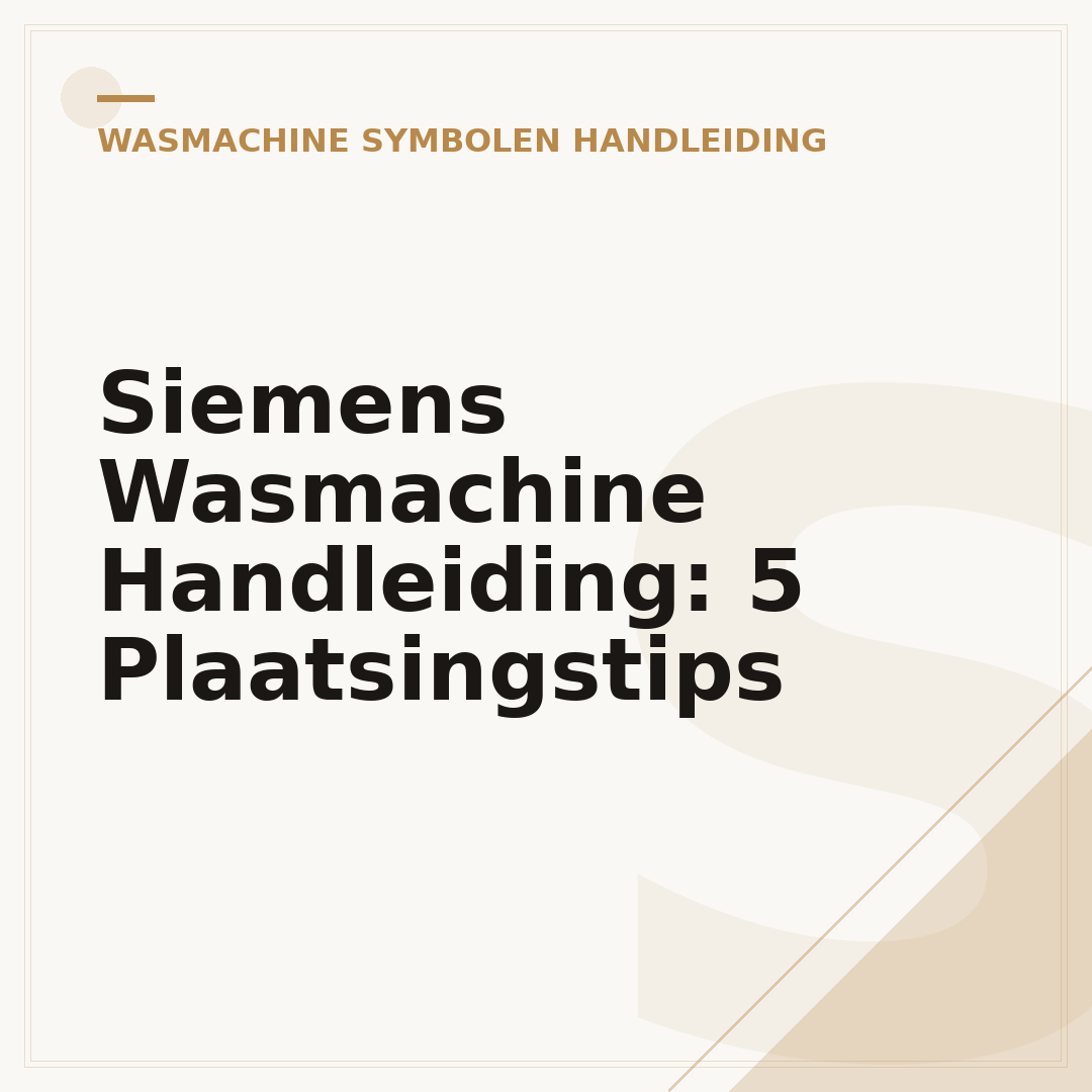 Siemens Wasmachine Handleiding: 5 Plaatsingstips