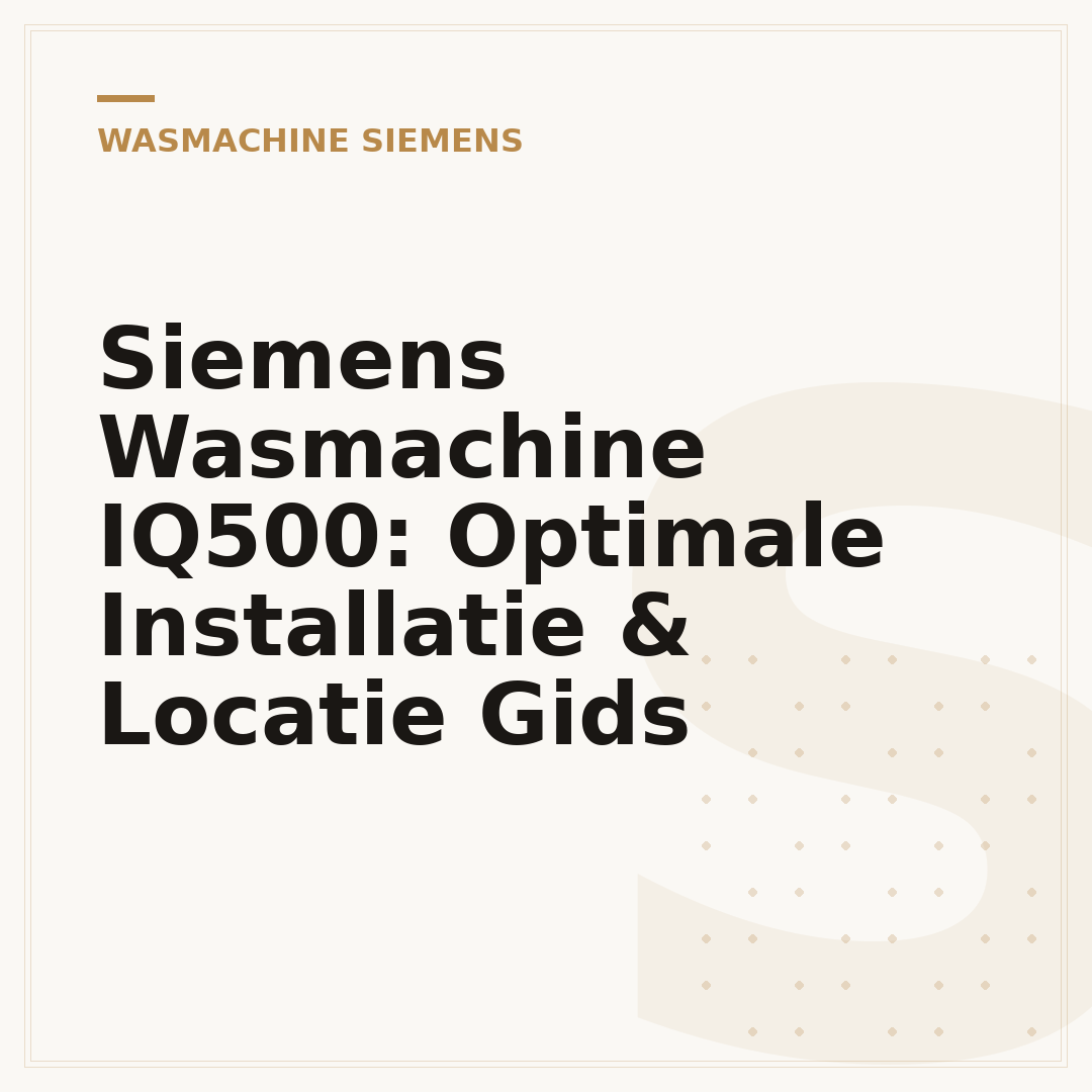 Siemens Wasmachine IQ500: Optimale Installatie & Locatie Gids