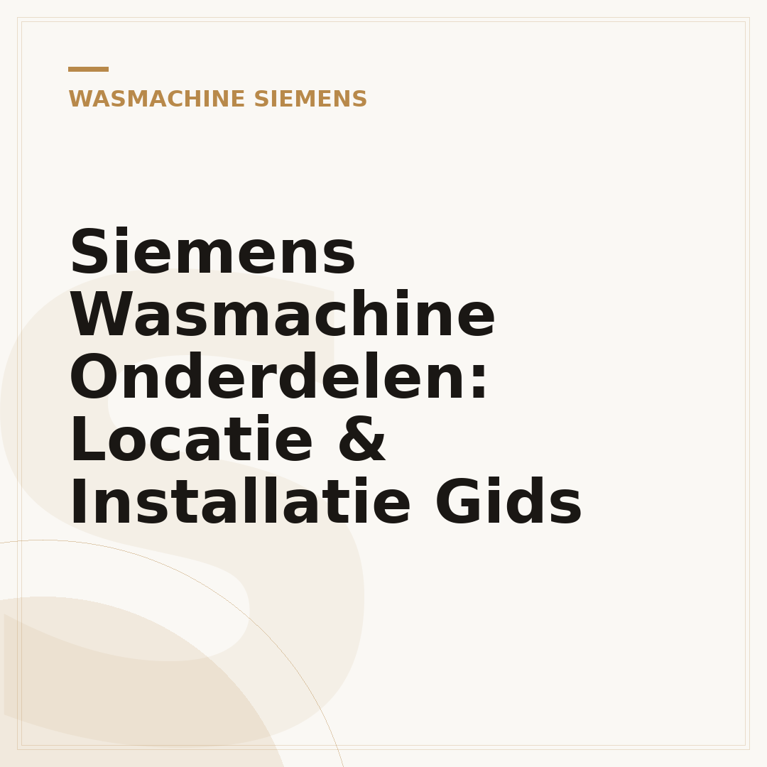 Siemens Wasmachine Onderdelen: Locatie & Installatie Gids