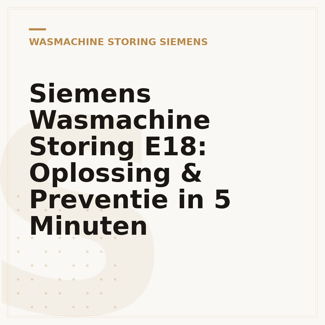 Siemens Wasmachine Storing E18: Oplossing & Preventie in 5 Minuten