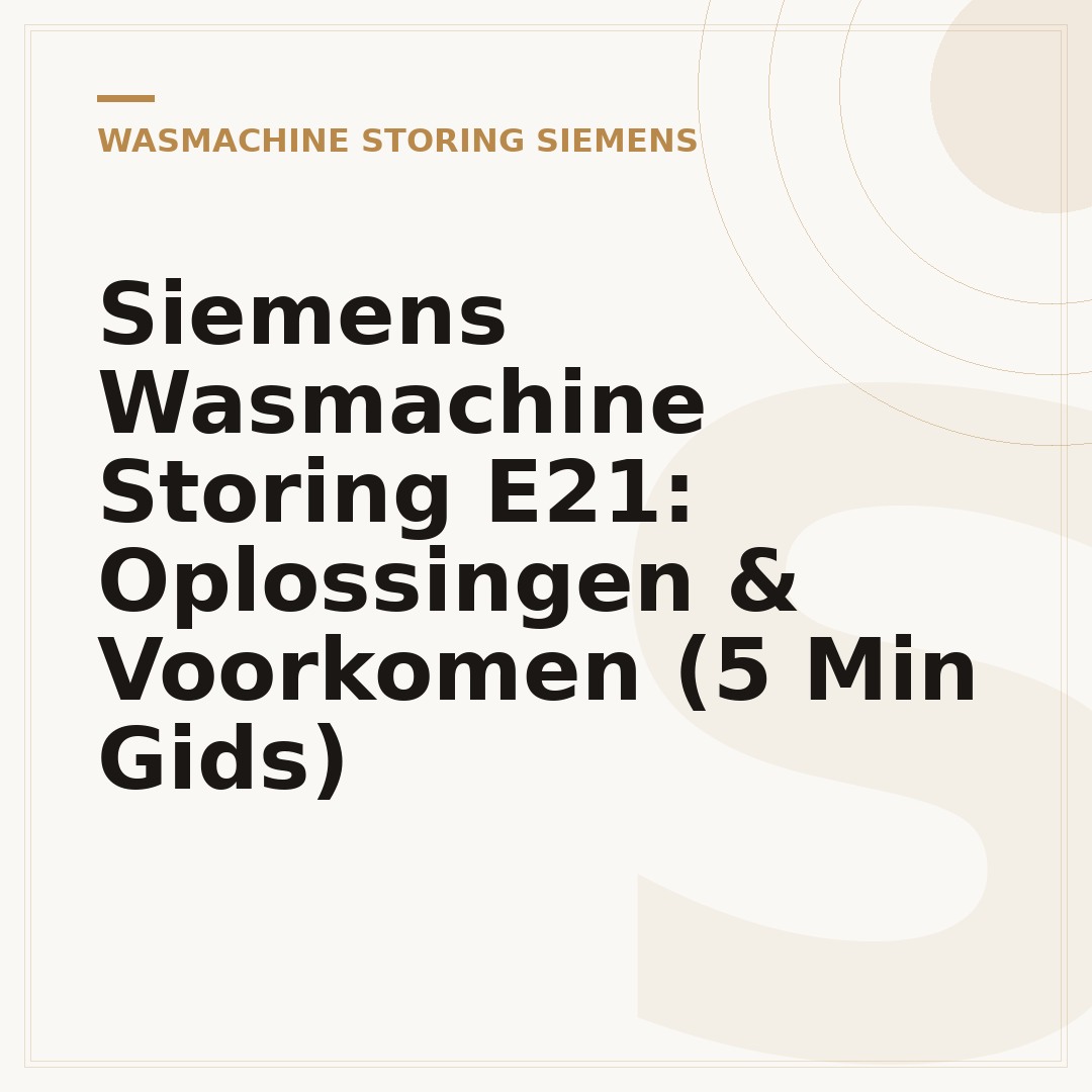 Siemens Wasmachine Storing E21: Oplossingen & Voorkomen (5 Min Gids)