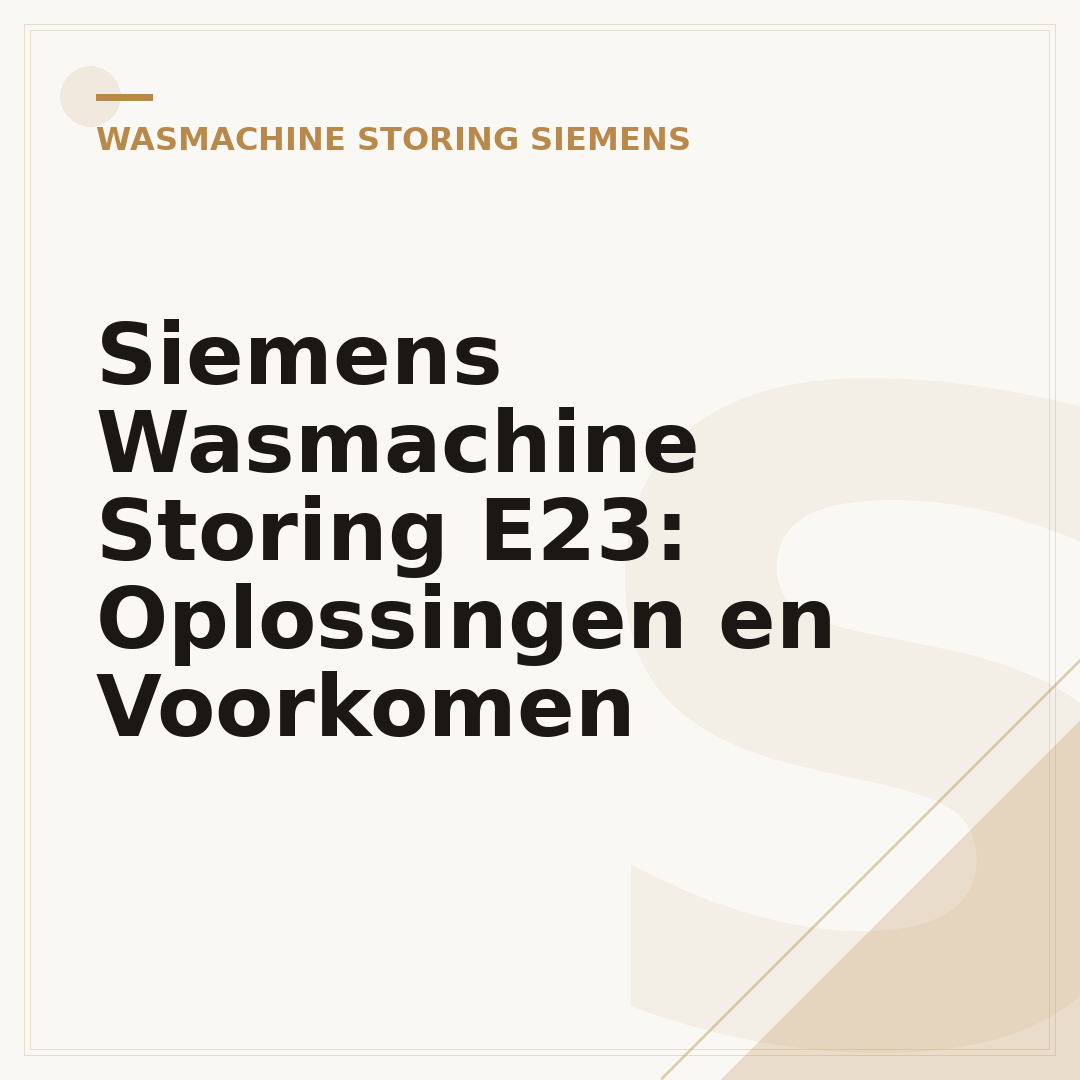 Siemens Wasmachine Storing E23: Oplossingen en Voorkomen
