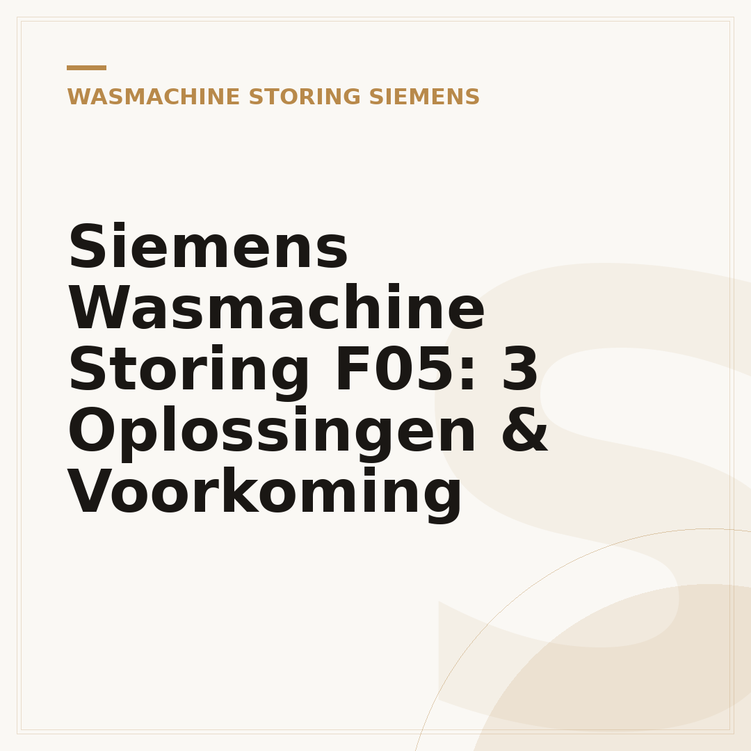 Siemens Wasmachine Storing F05: 3 Oplossingen & Voorkoming