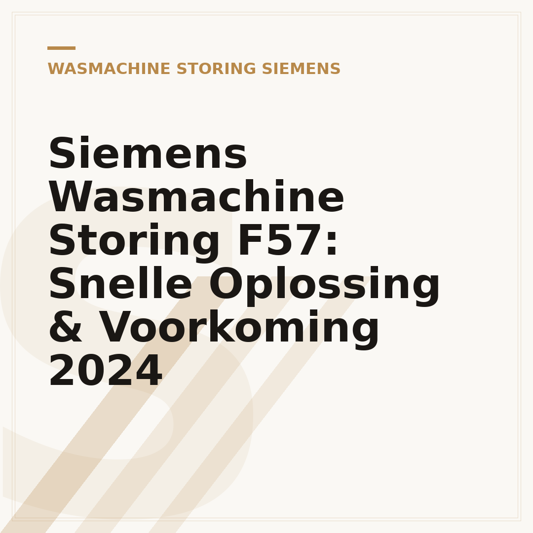 Siemens Wasmachine Storing F57: Snelle Oplossing & Voorkoming 2024
