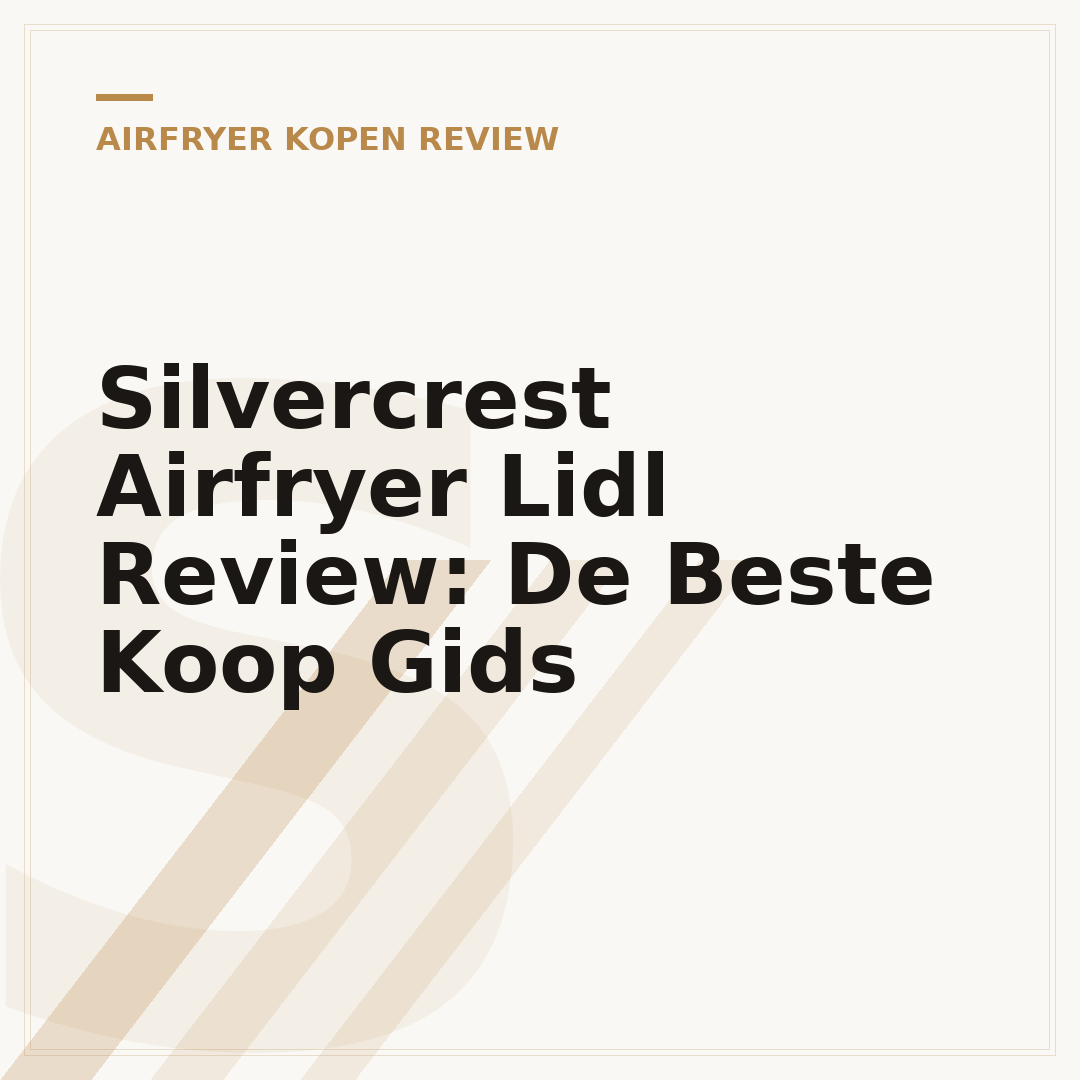 Silvercrest Airfryer Lidl Review: De Beste Koop Gids