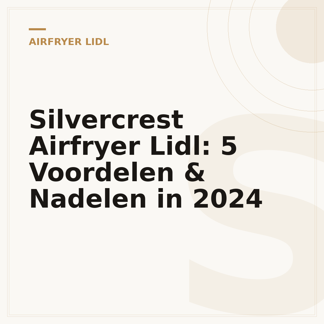 Silvercrest Airfryer Lidl: 5 Voordelen & Nadelen in 2024