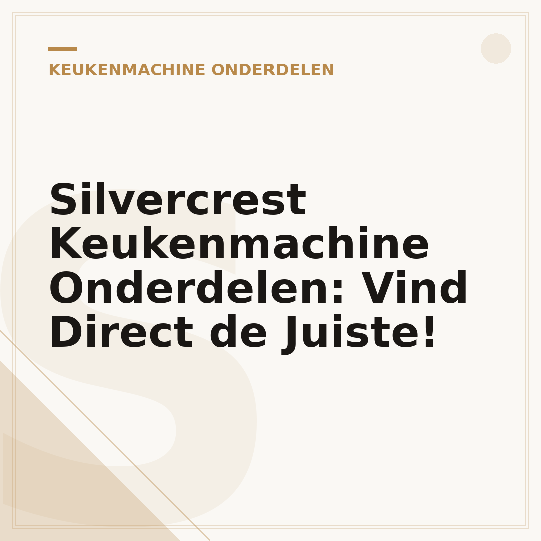 Silvercrest Keukenmachine Onderdelen: Vind Direct de Juiste!