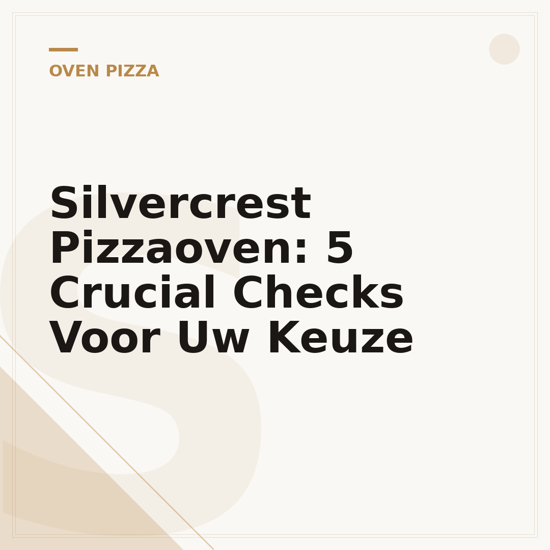 Silvercrest Pizzaoven: 5 Crucial Checks Voor Uw Keuze