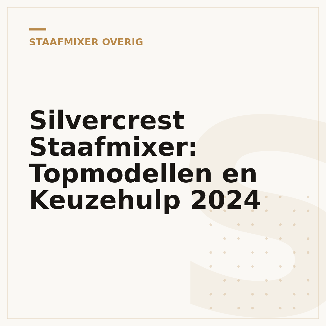 Silvercrest Staafmixer: Topmodellen en Keuzehulp 2024