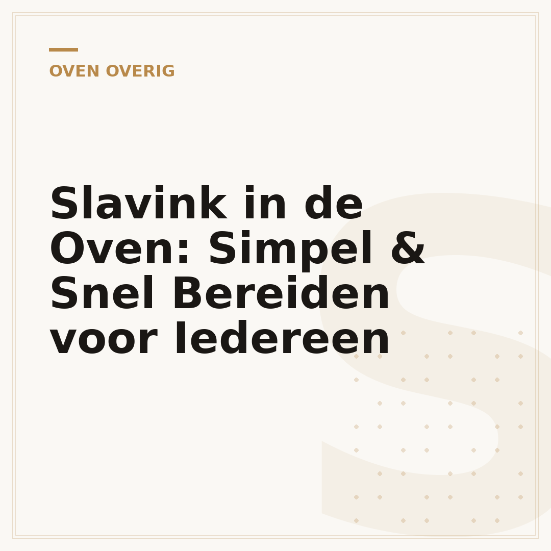 Slavink in de Oven: Simpel & Snel Bereiden voor Iedereen