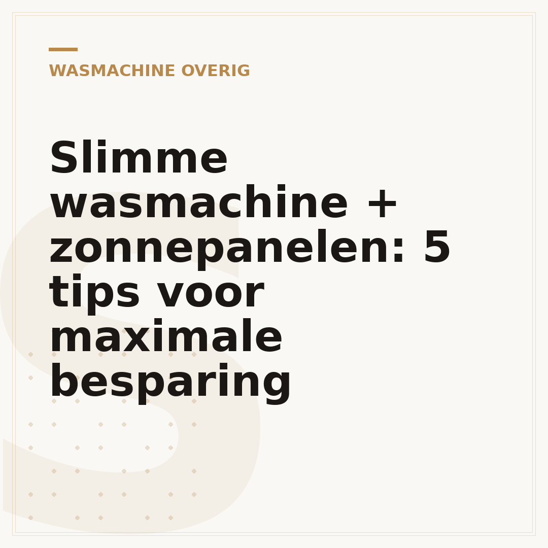 Slimme wasmachine + zonnepanelen: 5 tips voor maximale besparing
