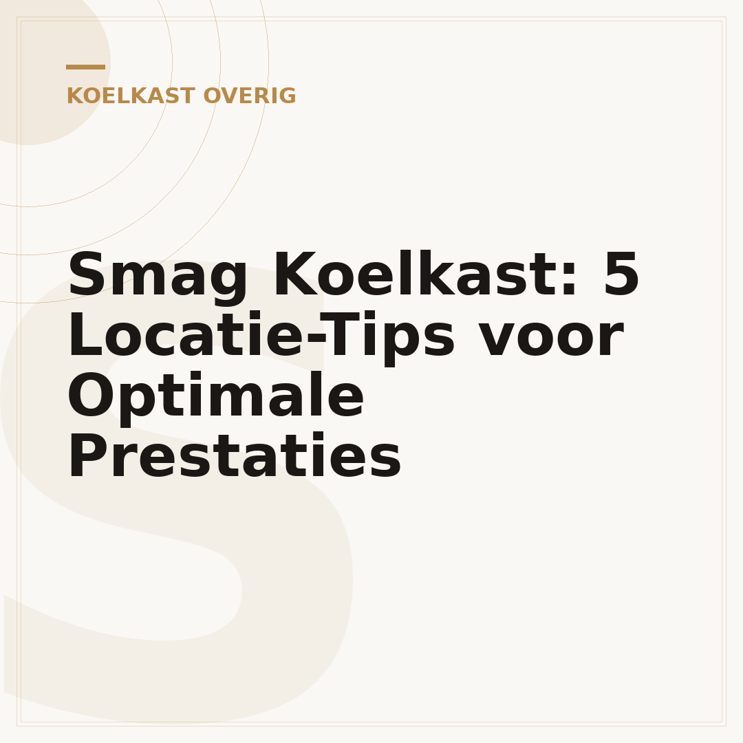 Smag Koelkast: 5 Locatie-Tips voor Optimale Prestaties