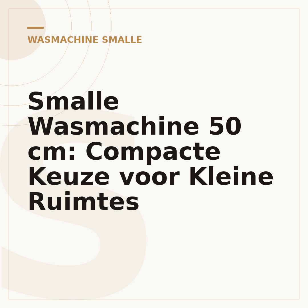 Smalle Wasmachine 50 cm: Compacte Keuze voor Kleine Ruimtes