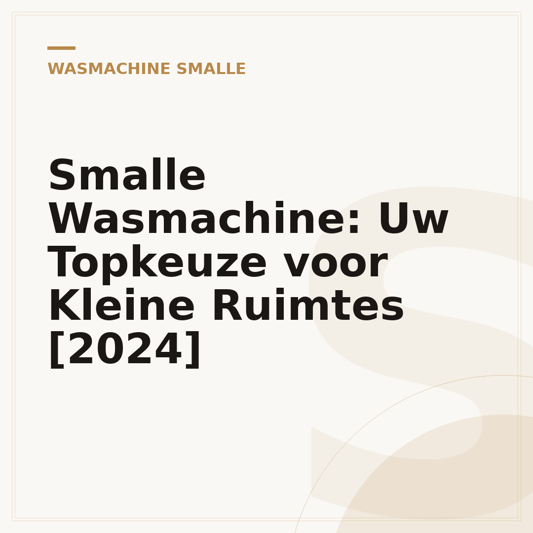 Smalle Wasmachine: Uw Topkeuze voor Kleine Ruimtes [2024]