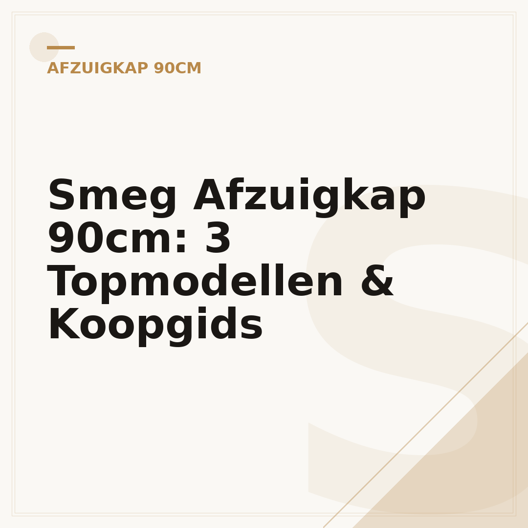 Smeg Afzuigkap 90cm: 3 Topmodellen & Koopgids