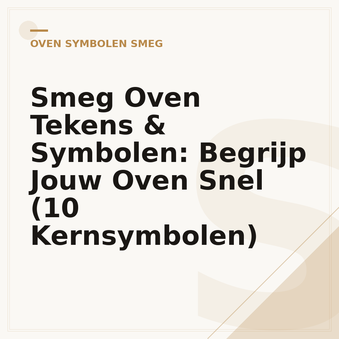 Smeg Oven Tekens & Symbolen: Begrijp Jouw Oven Snel (10 Kernsymbolen)
