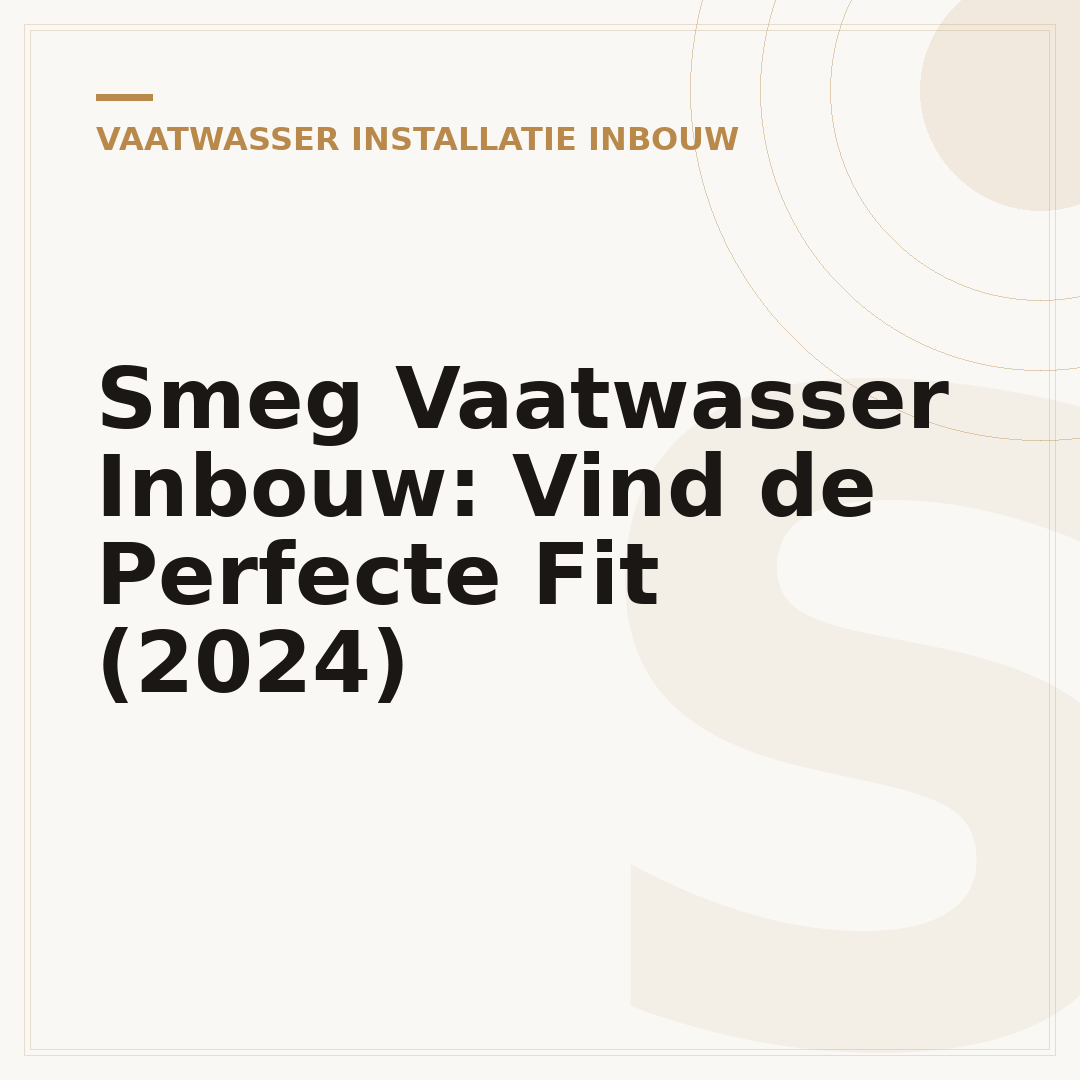 Smeg Vaatwasser Inbouw: Vind de Perfecte Fit (2024)