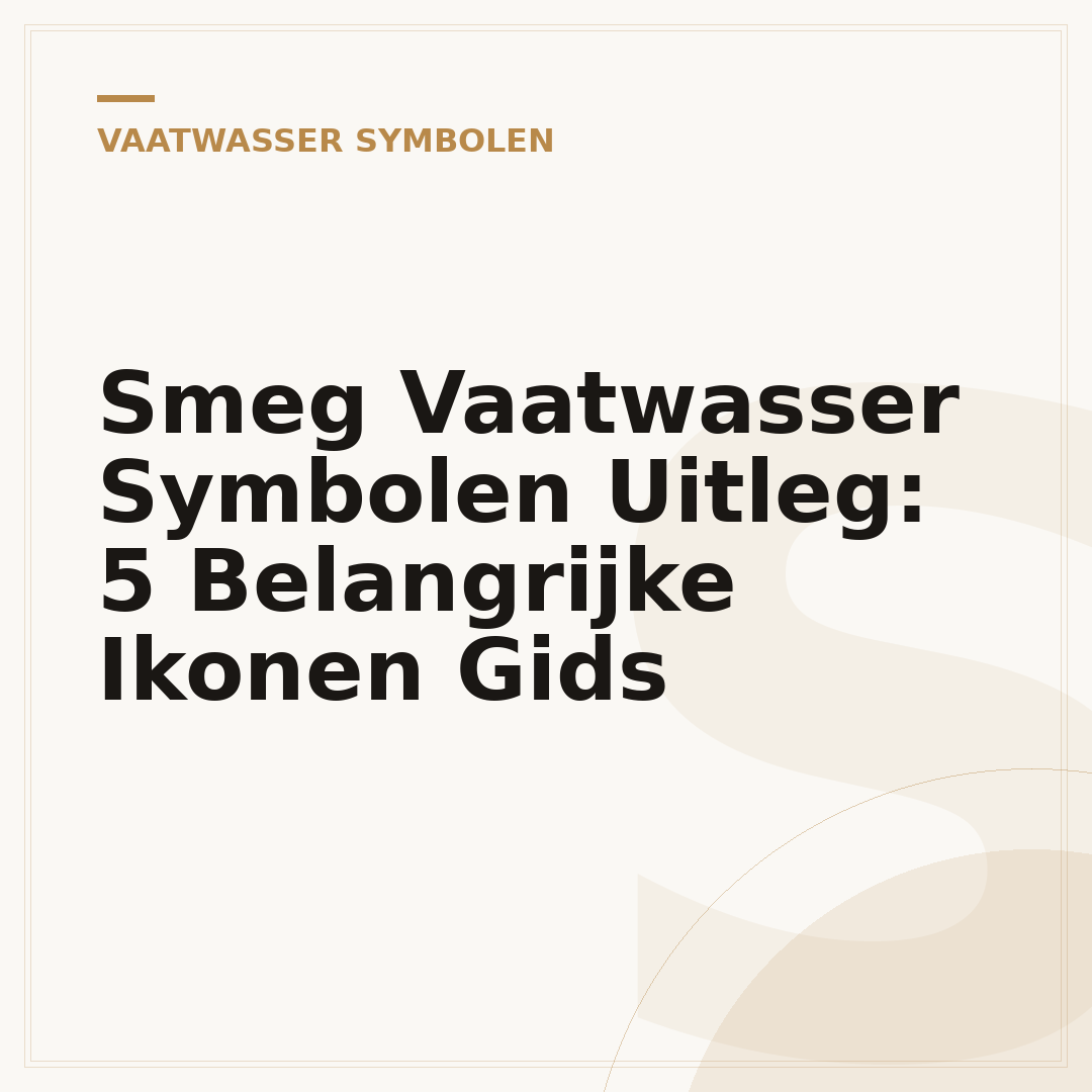 Smeg Vaatwasser Symbolen Uitleg: 5 Belangrijke Ikonen Gids