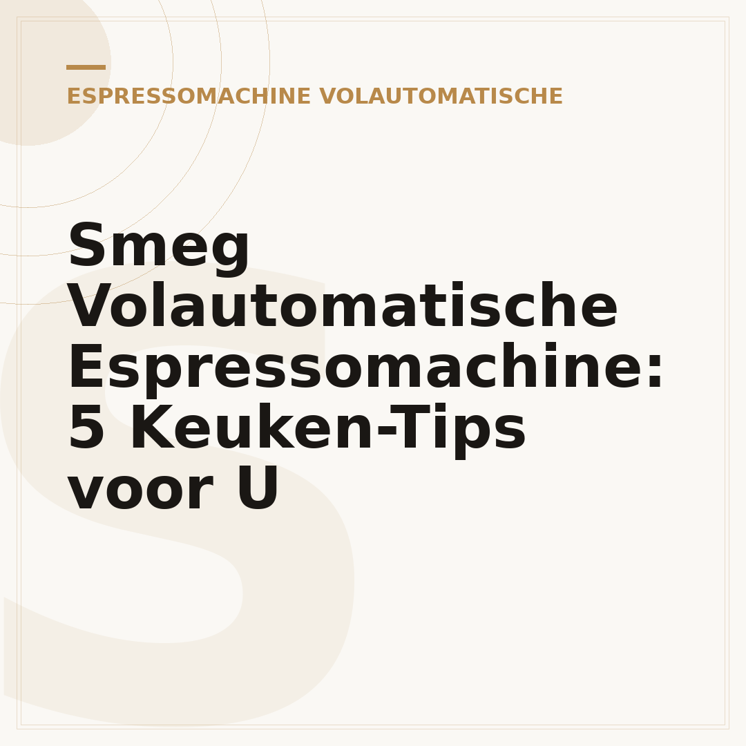 Smeg Volautomatische Espressomachine: 5 Keuken-Tips voor U