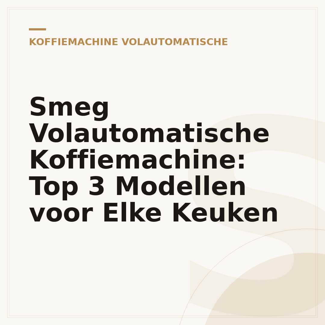 Smeg Volautomatische Koffiemachine: Top 3 Modellen voor Elke Keuken