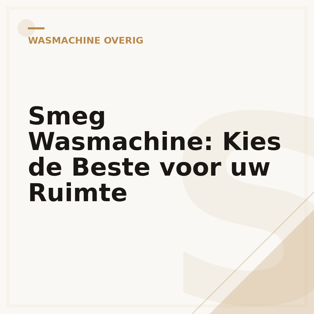 Smeg Wasmachine: Kies de Beste voor uw Ruimte