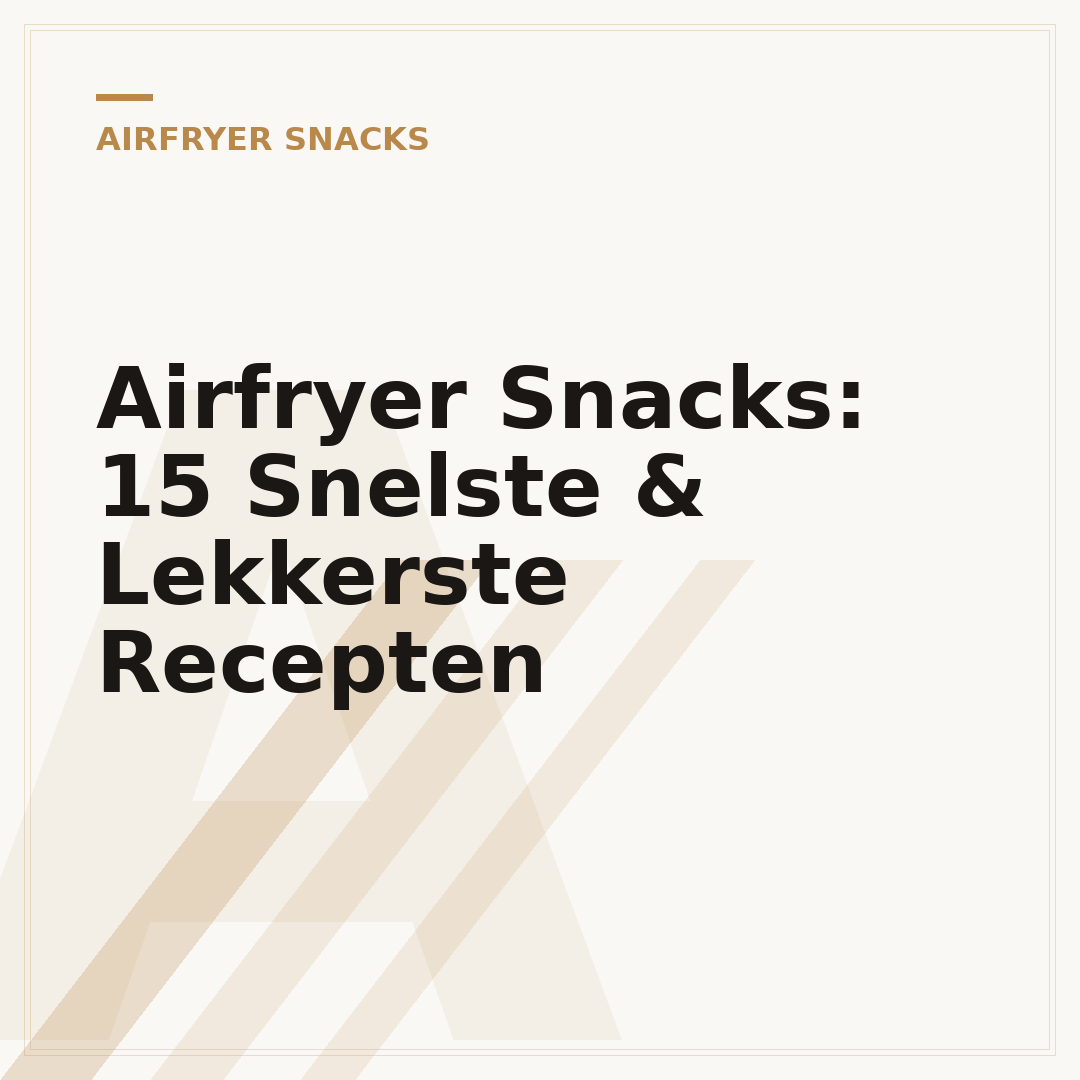 Airfryer Snacks: 15 Snelste & Lekkerste Recepten