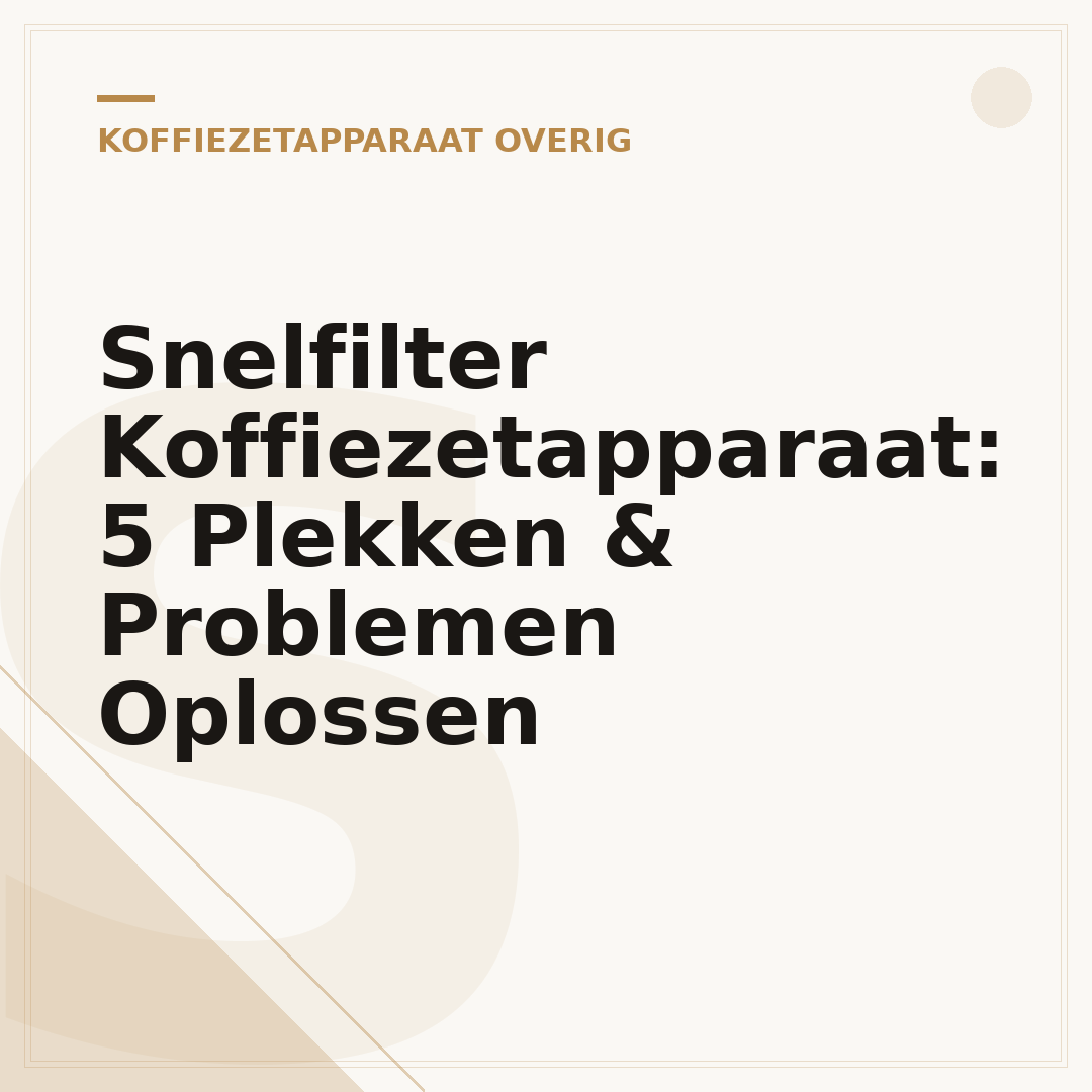 Snelfilter Koffiezetapparaat: 5 Plekken & Problemen Oplossen