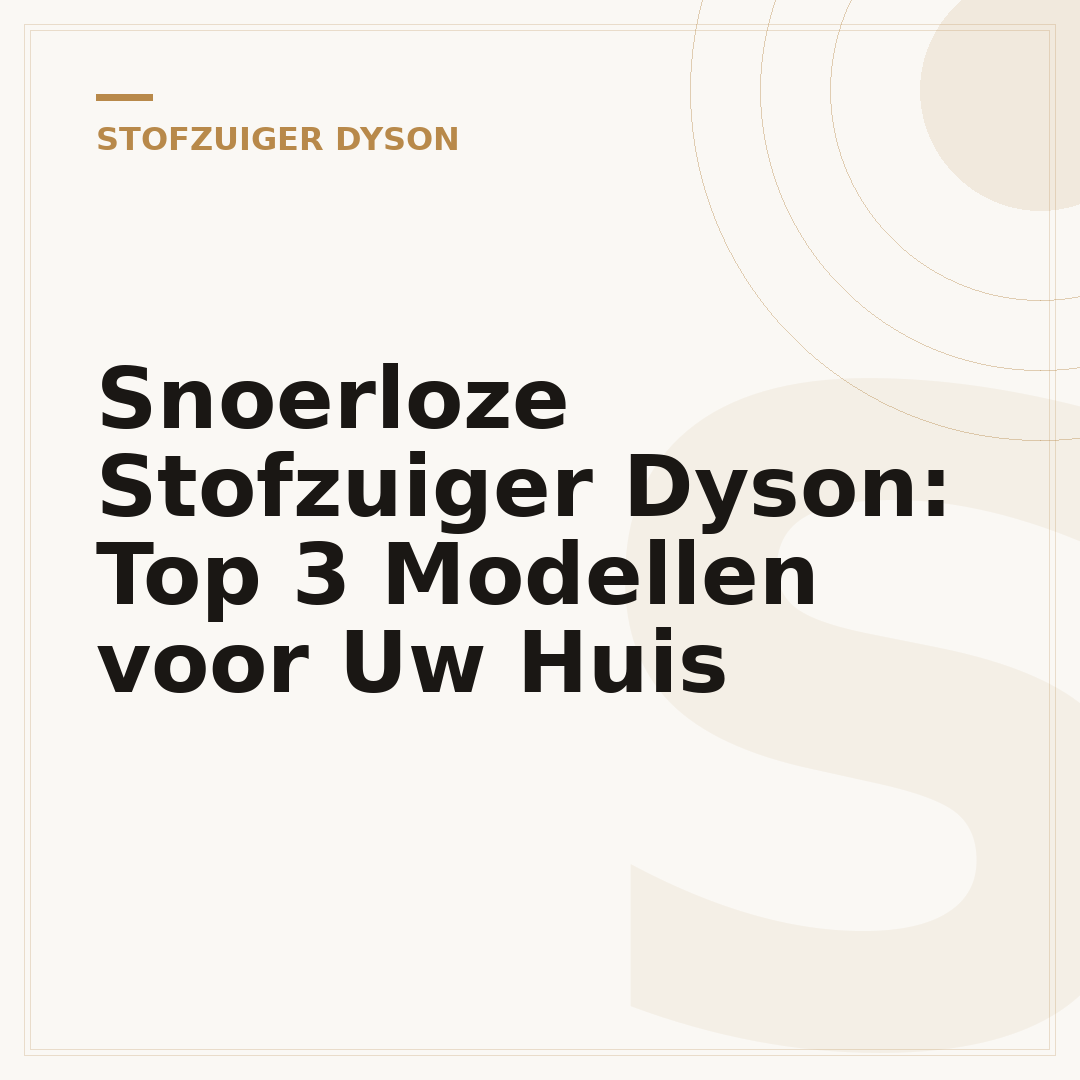 Snoerloze Stofzuiger Dyson: Top 3 Modellen voor Uw Huis