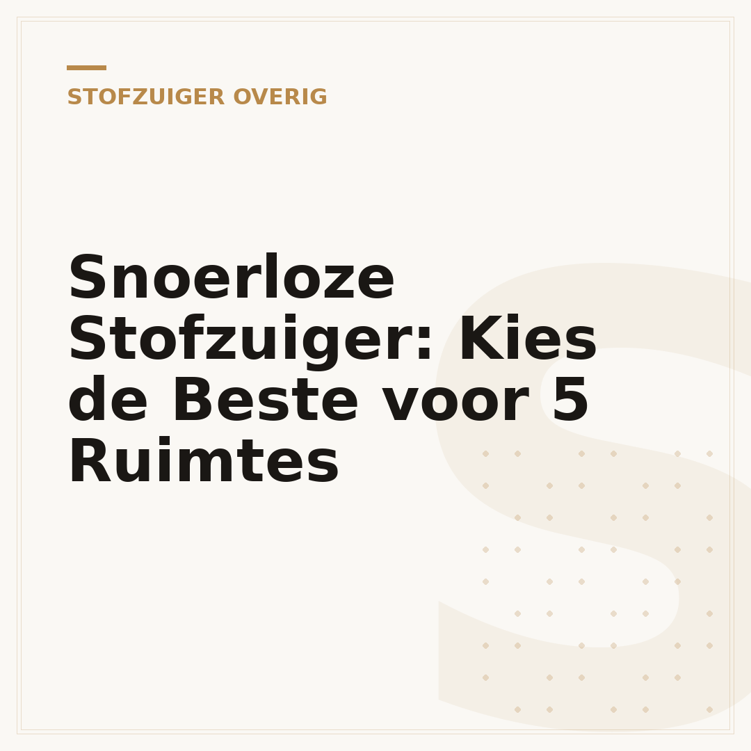 Snoerloze Stofzuiger: Kies de Beste voor 5 Ruimtes
