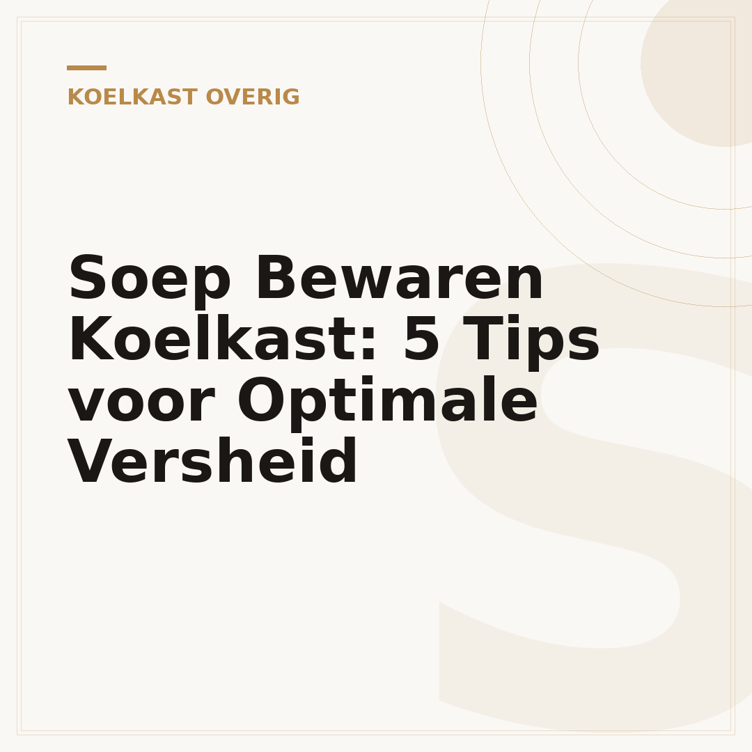 Soep Bewaren Koelkast: 5 Tips voor Optimale Versheid