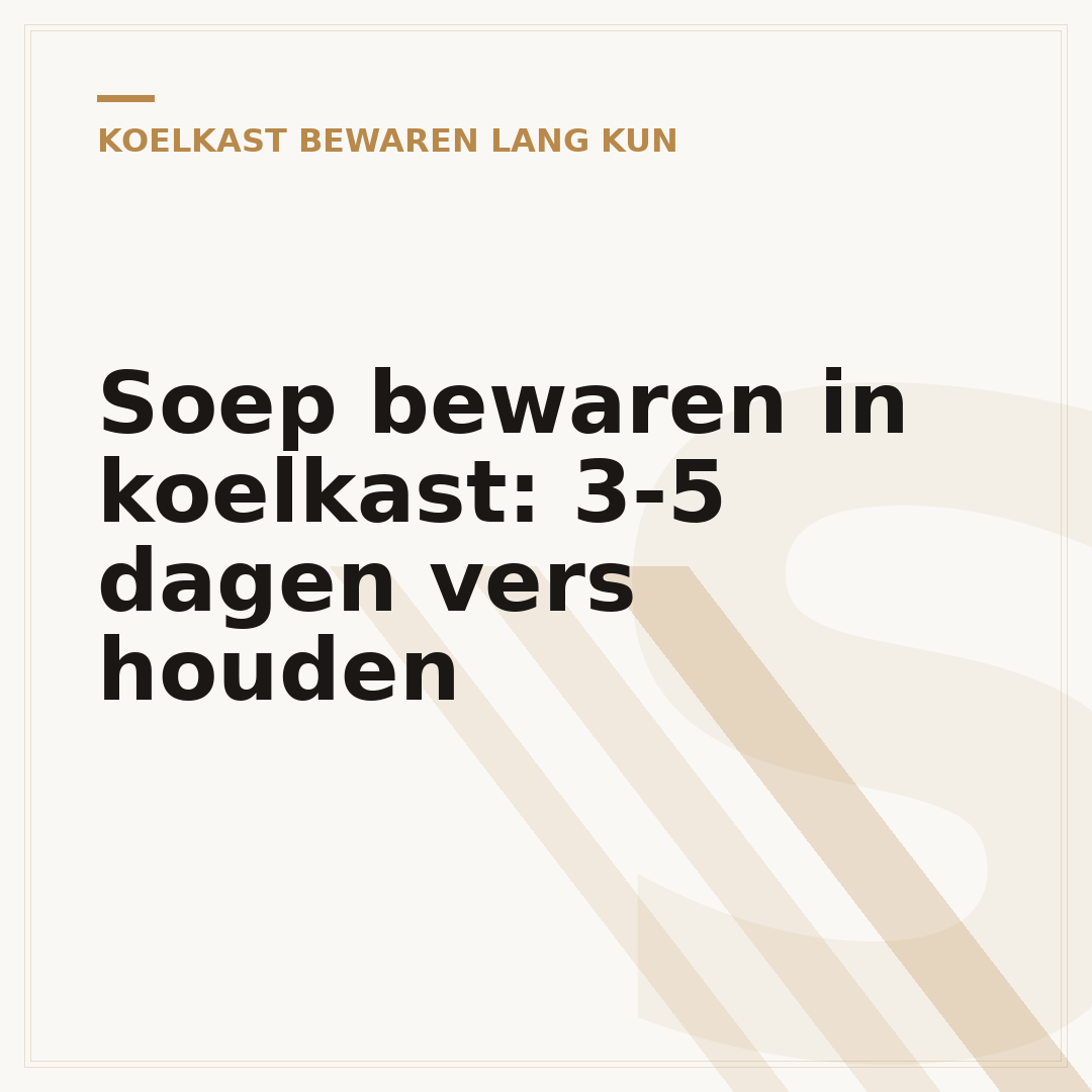 Soep bewaren in koelkast: 3-5 dagen vers houden