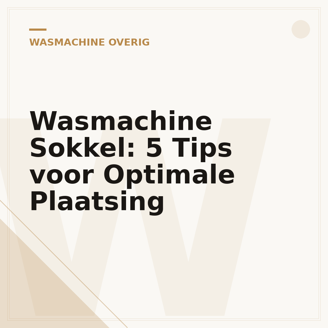 Wasmachine Sokkel: 5 Tips voor Optimale Plaatsing