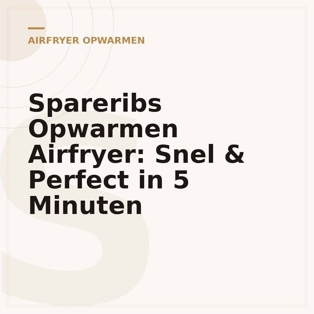 Spareribs Opwarmen Airfryer: Snel & Perfect in 5 Minuten