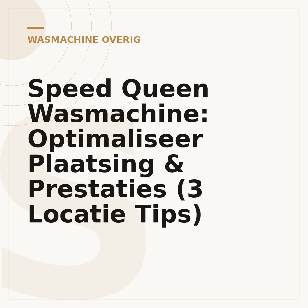 Speed Queen Wasmachine: Optimaliseer Plaatsing & Prestaties (3 Locatie Tips)