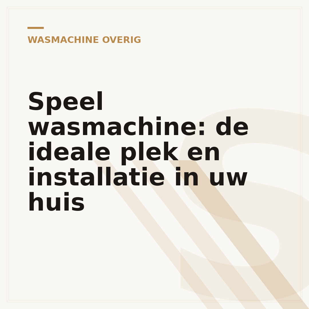 Speel wasmachine: de ideale plek en installatie in uw huis