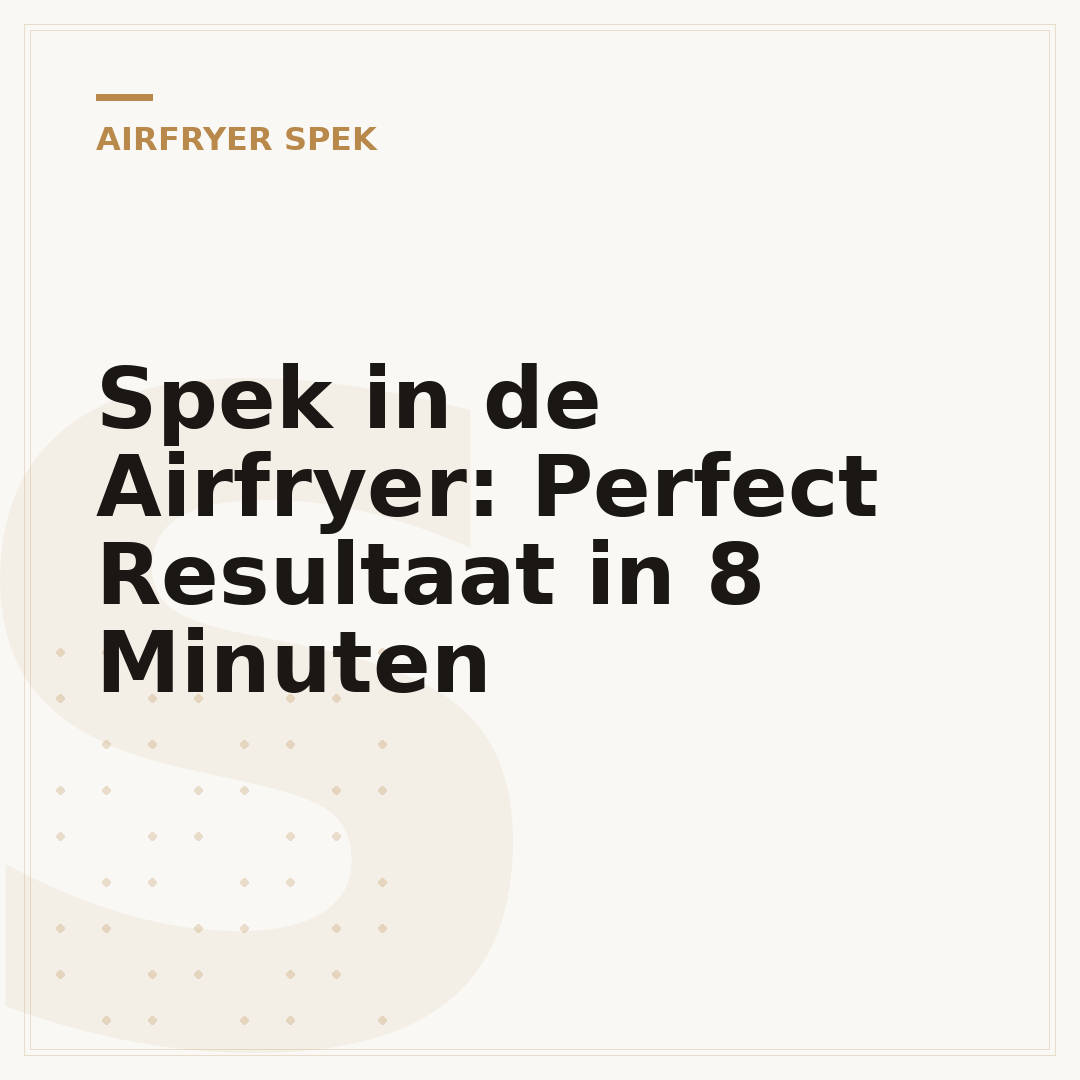 Spek in de Airfryer: Perfect Resultaat in 8 Minuten