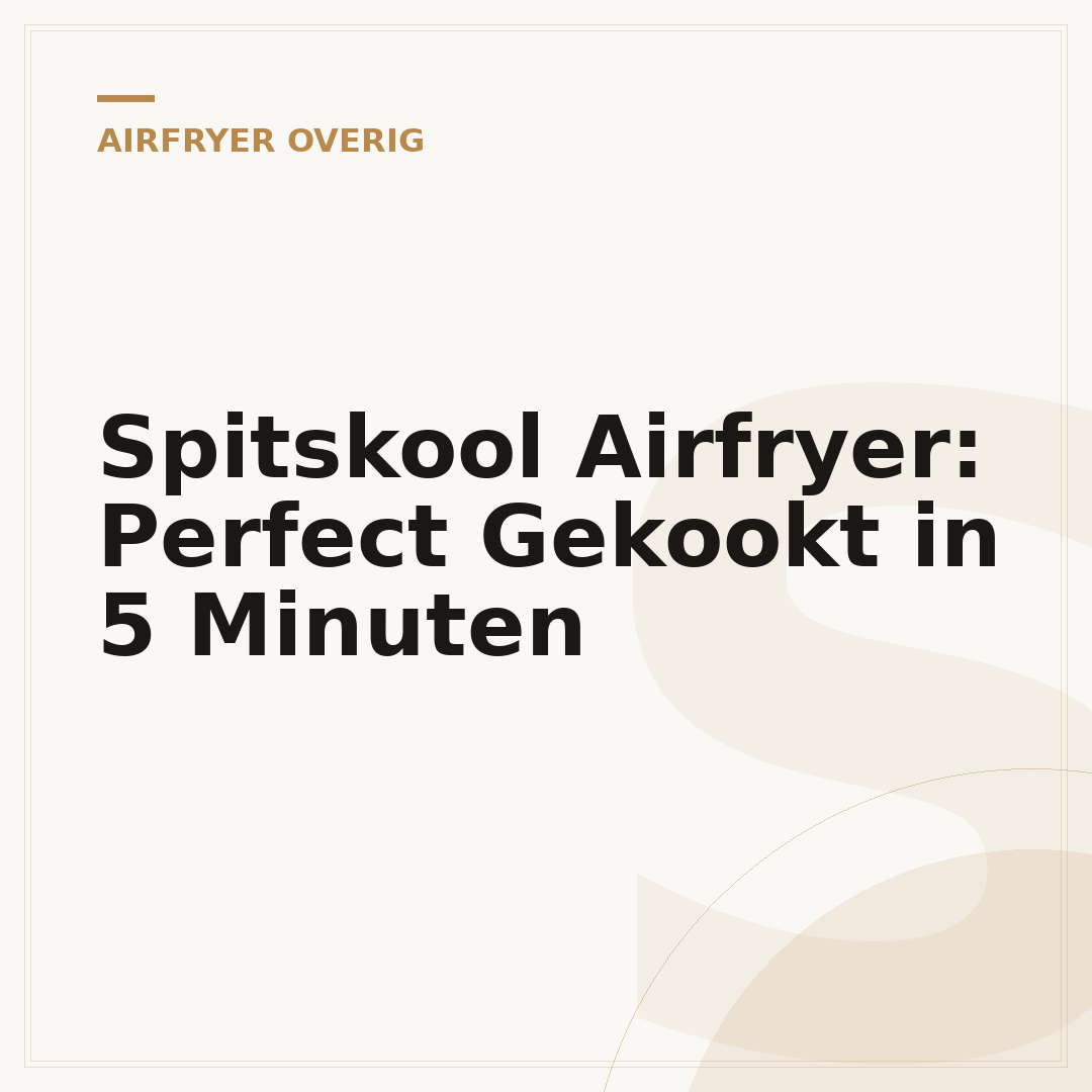 Spitskool Airfryer: Perfect Gekookt in 5 Minuten