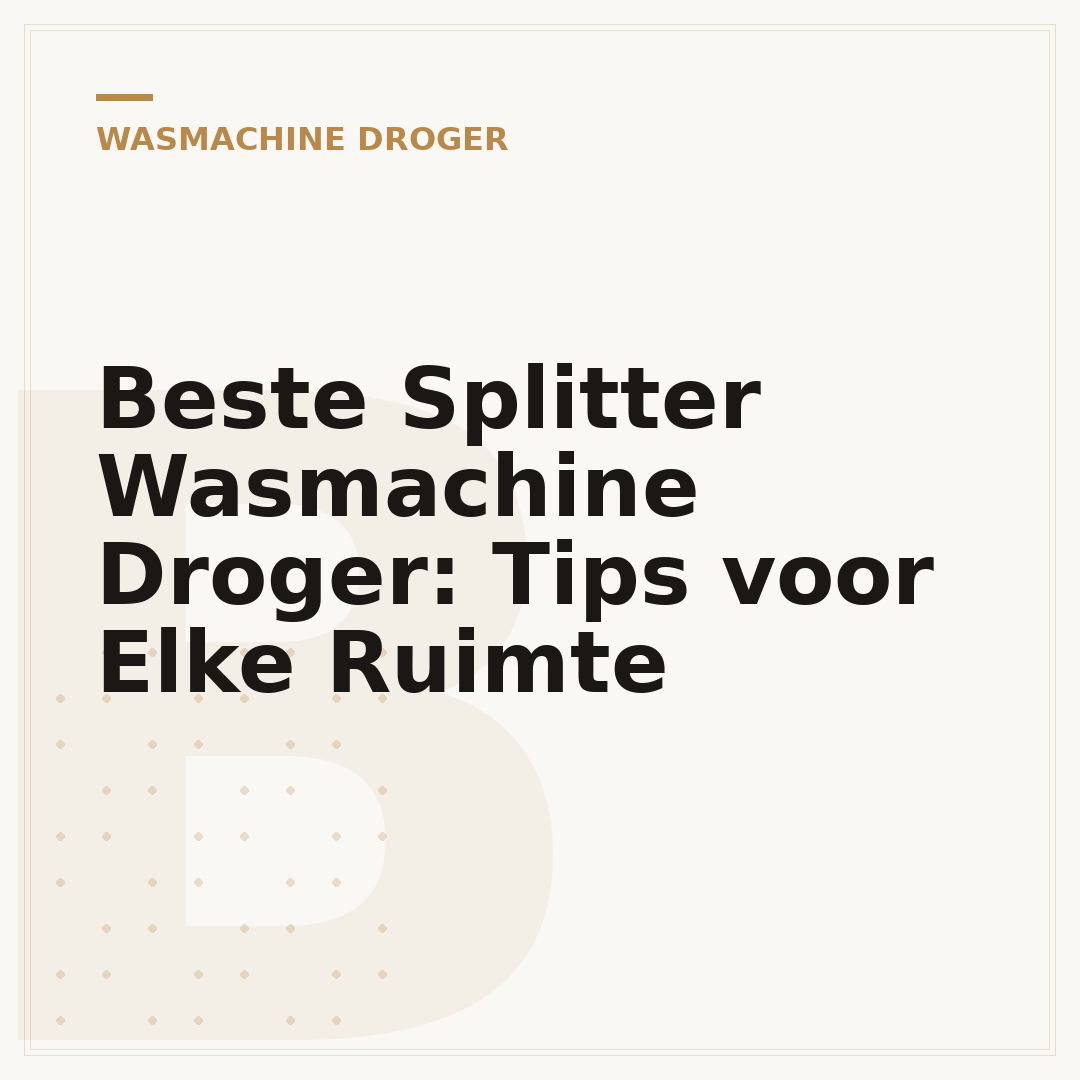 Beste Splitter Wasmachine Droger: Tips voor Elke Ruimte