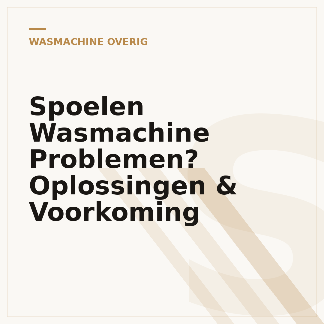 Spoelen Wasmachine Problemen? Oplossingen & Voorkoming