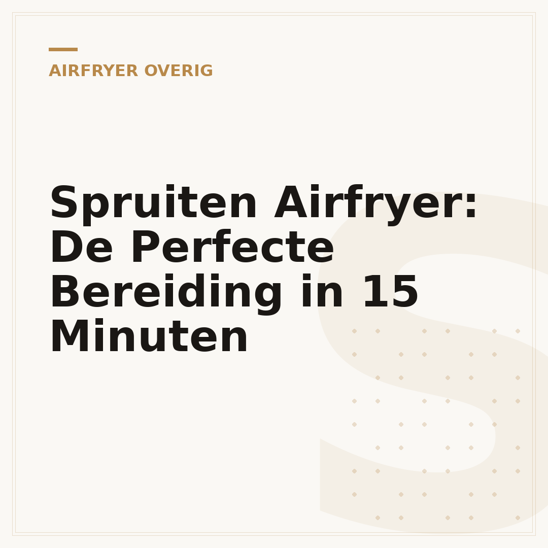 Spruiten Airfryer: De Perfecte Bereiding in 15 Minuten