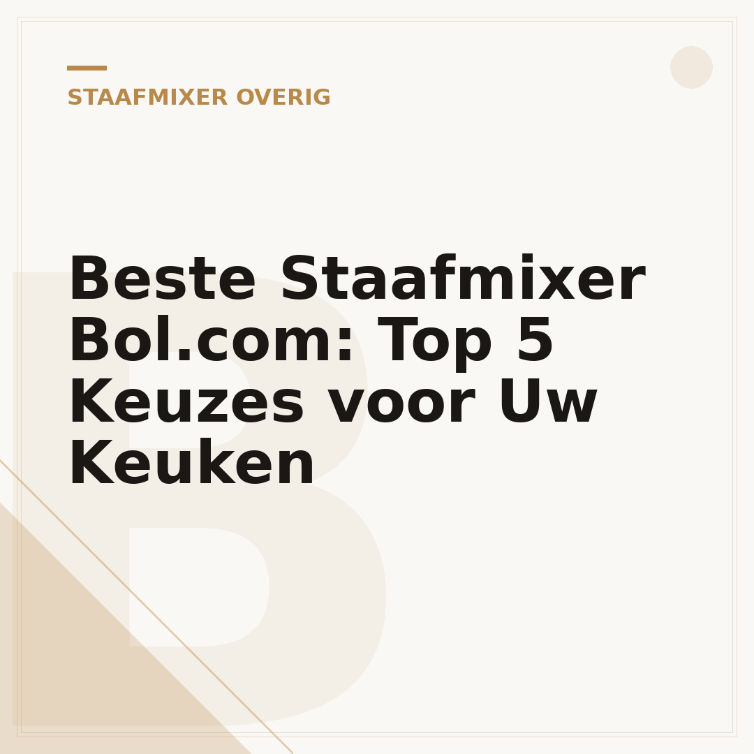 Beste Staafmixer Bol.com: Top 5 Keuzes voor Uw Keuken