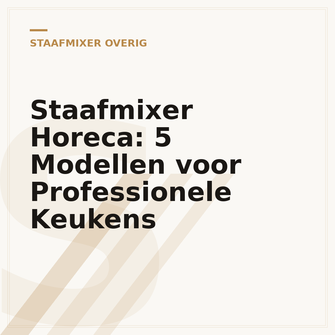 Staafmixer Horeca: 5 Modellen voor Professionele Keukens